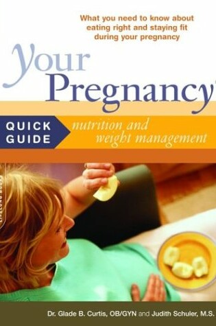 Cover of Your Pregnancy Quick Guide: Nutrition And Weight Management