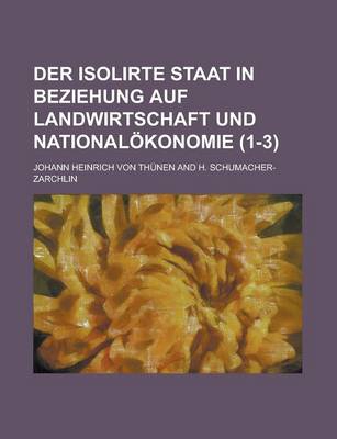 Book cover for Der Isolirte Staat in Beziehung Auf Landwirtschaft Und Nationalokonomie (1-3)