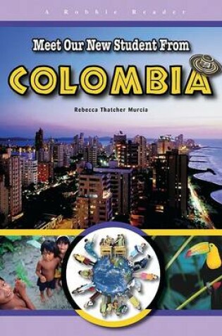 Cover of Meet Our New Student from Colombia