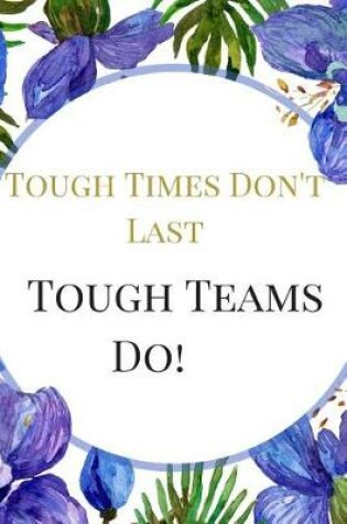 Cover of Tough Times Don't Last, Tough Teams Do