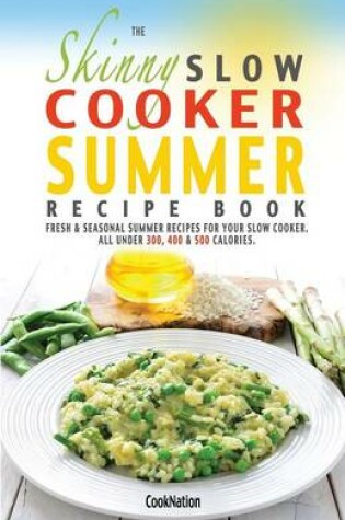 Cover of The Skinny Slow Cooker Summer Recipe Book