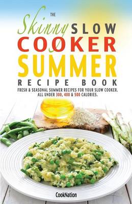 Book cover for The Skinny Slow Cooker Summer Recipe Book