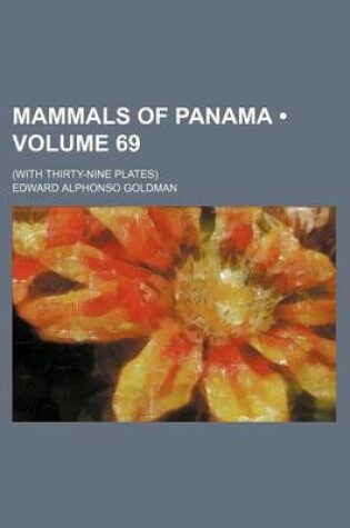 Cover of Mammals of Panama (Volume 69); (With Thirty-Nine Plates)
