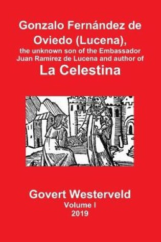 Cover of Gonzalo Fernandez de Oviedo (Lucena), the unknown son of the Embassador Juan Ramirez de Lucena and author of La Celestina