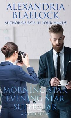 Book cover for Morning Star, Evening Star, Superstar
