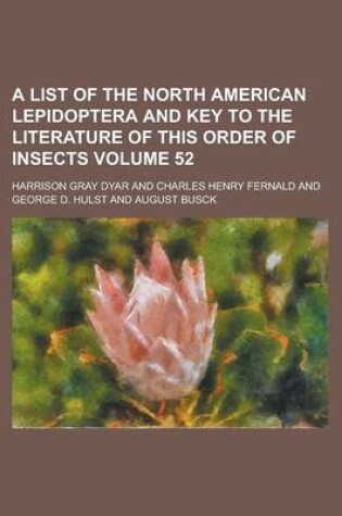 Cover of A List of the North American Lepidoptera and Key to the Literature of This Order of Insects Volume 52