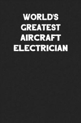 Cover of World's Greatest Aircraft Electrician