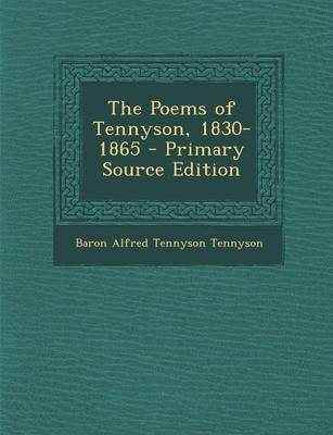 Book cover for The Poems of Tennyson, 1830-1865 - Primary Source Edition