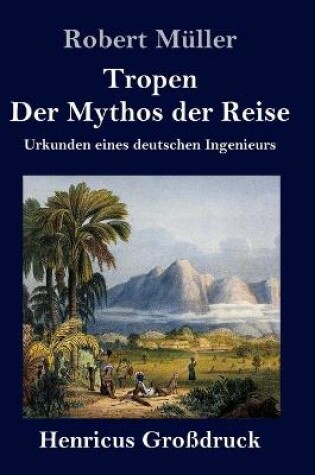 Cover of Tropen. Der Mythos der Reise (Gro�druck)