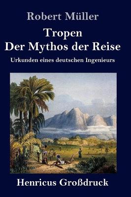 Book cover for Tropen. Der Mythos der Reise (Großdruck)