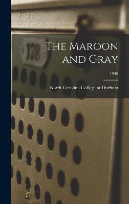 Book cover for The Maroon and Gray; 1948