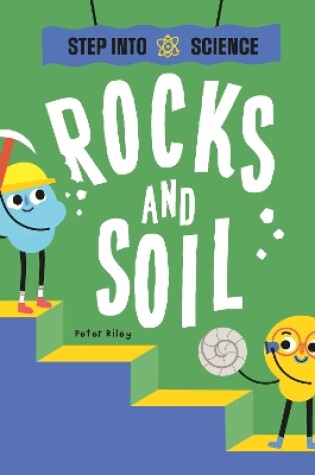 Cover of Step Into Science: Rocks and Soil