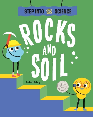 Book cover for Step Into Science: Rocks and Soil