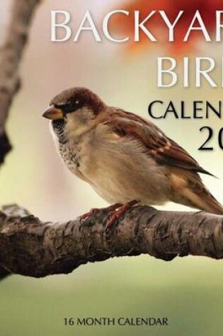 Cover of Backyard Birds Calendar 2016