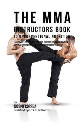 Book cover for The Mma Instructors Book to Unconventional Nutrition