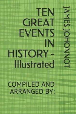 Cover of TEN GREAT EVENTS IN HISTORY - Illustrated