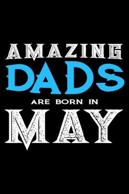 Book cover for Amazing Dads Are Born In May