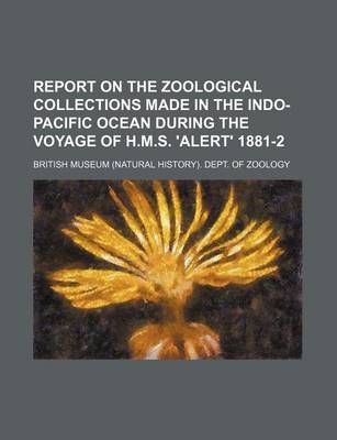 Book cover for Report on the Zoological Collections Made in the Indo-Pacific Ocean During the Voyage of H.M.S. 'Alert' 1881-2