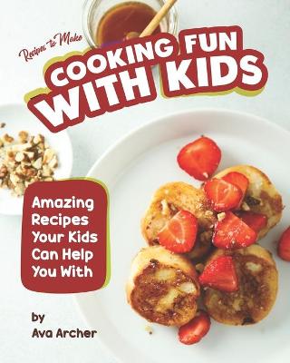 Book cover for Recipes to Make Cooking Fun with Kids