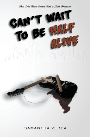 Cover of Can't Wait To Be Half Alive