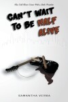 Book cover for Can't Wait To Be Half Alive