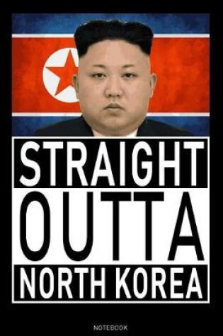 Cover of Straight Outta North Korea