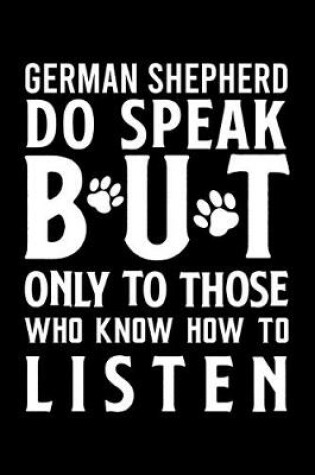 Cover of German Shepherd do speak but only to those who know how to listen