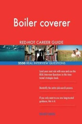 Cover of Boiler coverer RED-HOT Career Guide; 2550 REAL Interview Questions