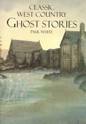 Book cover for Classic West Country Ghost Stories