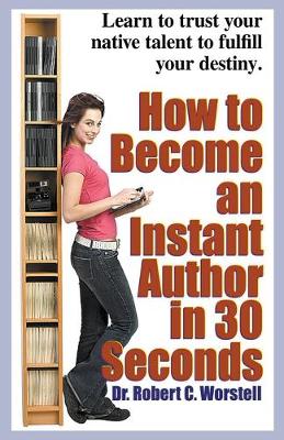 Book cover for How to Become an Instant Author in 30 Seconds