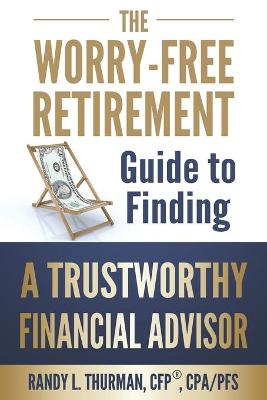 Book cover for The Worry-Free Retirement Guide to Finding a Trustworthy Financial Advisor