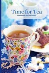 Book cover for Time for Tea- Blue Yellow and Pink Floral Tea Cup- A Blank Notebook Journal for Tea Lovers