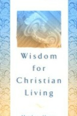 Cover of Wisdom for Christian Living