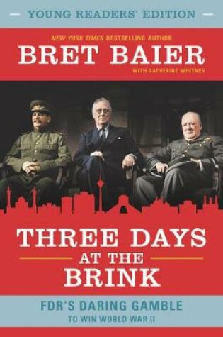 Cover of Three Days at the Brink: Young Readers' Edition