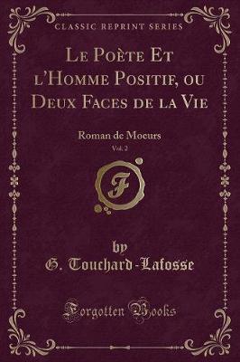 Book cover for Le Poète Et l'Homme Positif, Ou Deux Faces de la Vie, Vol. 2