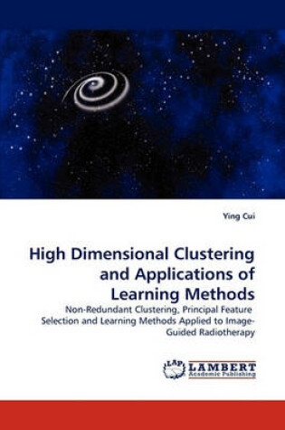Cover of High Dimensional Clustering and Applications of Learning Methods
