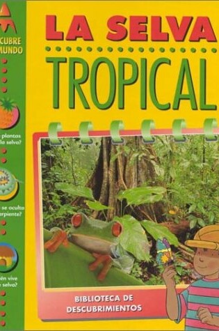Cover of La Selva Tropical (World of the Rain Forest)