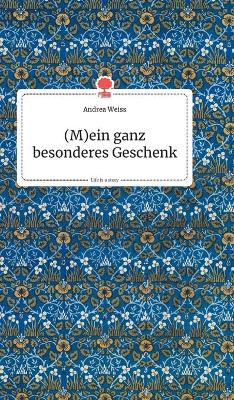 Book cover for (M)ein ganz besonderes Geschenk. Life is a Story - story.one