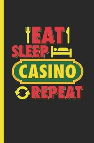 Cover of Eat Sleep Casino Repeat