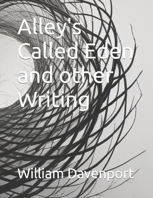 Book cover for Alley's Called Eden and other Writing