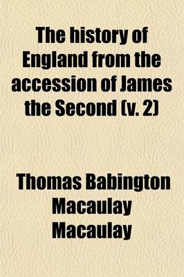 Book cover for The History of England from the Accession of James the Second (Volume 2)