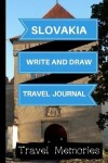 Book cover for Slovakia Write and Draw Travel Journal