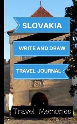 Book cover for Slovakia Write and Draw Travel Journal