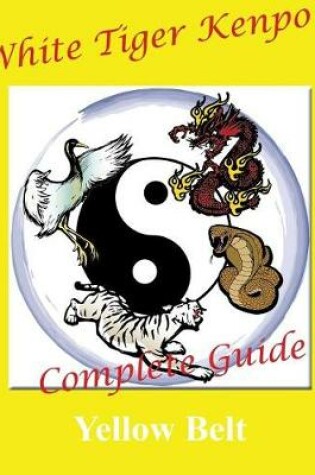 Cover of White Tiger Kenpo Complete Guide