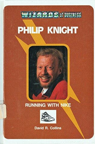 Cover of Philip Knight: Running with Nike