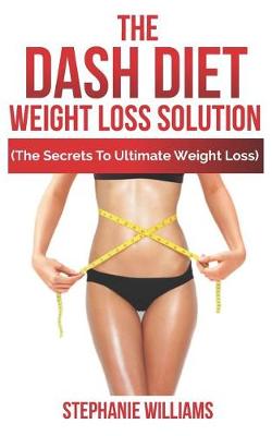Book cover for The Dash Diet Weight Loss Solution