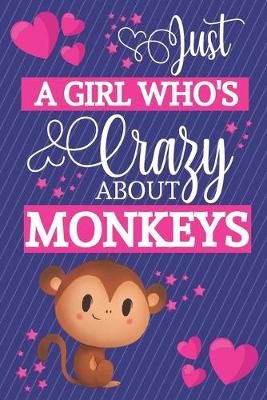 Book cover for Just A Girl Who's Crazy About Monkeys