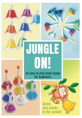 Book cover for Jungle On! 24 Easy-to-Play Color Songs for Beginners