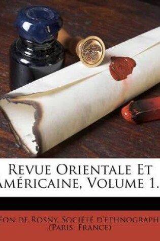 Cover of Revue Orientale Et Américaine, Volume 1...