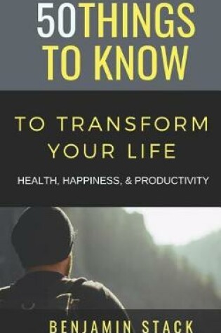 Cover of 50 Things to Know to Transform Your Life